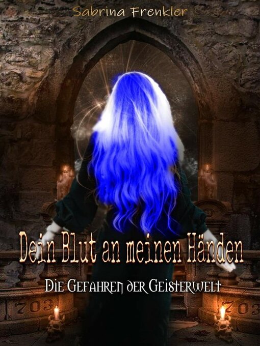 Title details for Die gefahren der Geisterwelt by Sabrina Frenkler - Available